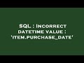 SQL : Incorrect datetime value : 'item.purchase_date'