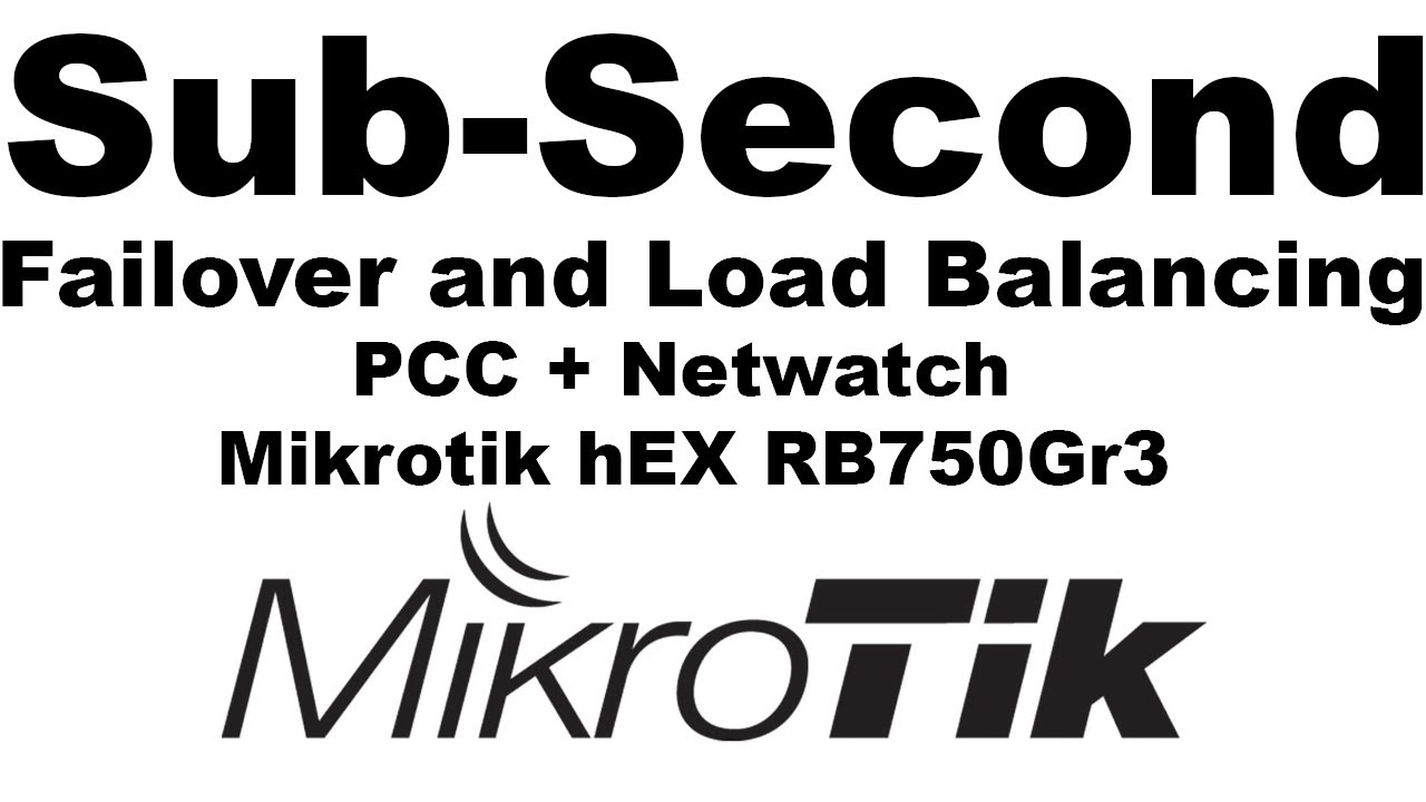 DUAL WAN Sub Second Failover And Load Balancing Using PCC + Netwatch ...