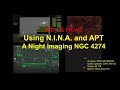 Why & How?  Using N.I.N.A. and APT - A Night Imaging NGC 4274