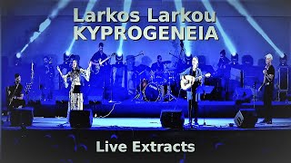 Λάρκος Λάρκου ΚΥΠΡΟΓΕΝΕΙΑ | KYPROGENEIA Live extracts 2023