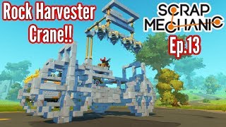 Rock Harvesting Crane - Prototype testing! | Scrap Mechanic Survival Mode | Ep 13