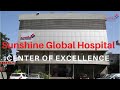 SUNSHINE GLOBAL HOSPITAL | Center of Excellence | All Super  Specialties