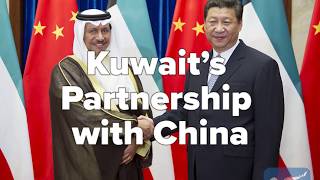 Kuwait's Growing Partnership with China