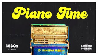 Piano Time: 1860s Romantic Piano for Focus \u0026 Study