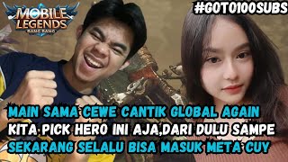 Push Rank Sama Cewe Cantik Global Pake Hero Yang Selalu Masuk Meta | Mobile Legends