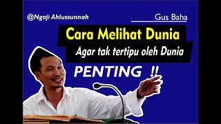 Gus baha - ngaji tauhid - mari hijrah - hukum dunia - moslem