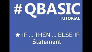 #QBASIC Tutorial IF ... THEN ... ELSE IF Statement program