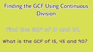 How to Find the GCF Using Continuous Division