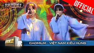 CADMIUM rap vang âm hưởng Việt Nam Kiêu Hùng làm bộ 7 không thể ngồi yên|Rap Việt Mùa 3 [Live Stage]