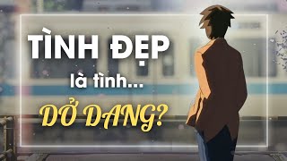 PODCAST #5 : Tình Đẹp là Tình Dở Dang ? - \