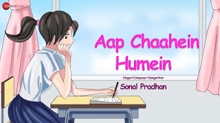 Aap Chaahein Humein - Lyrical | Sonal Pradhan