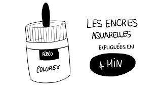 LES ENCRES AQUARELLES // Expliqué en 4 MINUTES !