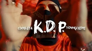 CDobleta x YovngChimi -K.D.P (Official Video) Slowed versión