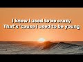 Miley Cyrus-Used To Be Young (Lyrics)