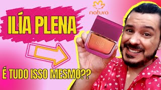 Resenha Ilia Plena Perfume Novo da Natura