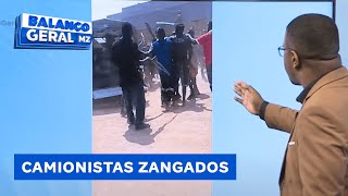 #BalançoGeral | Camionistas zangados na Beira: Motoristas contestam bloqueios de veículos pela PM