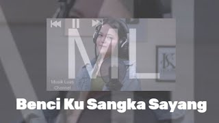 Benci Ku Sangka Sayang cover Kalia siska reggae ska 86