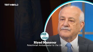 One on One with Palestinian Ambassador to the UN Riyad Mansour