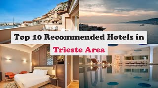 Top 10 Recommended Hotels In Trieste Area | Luxury Hotels In Trieste Area