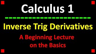 Basic Introduction to Inverse Trig Derivatives ❖ Calculus 1
