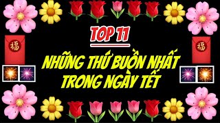 Top 11 Những thứ buồn nhất trong ngày tết 🎇📅🧧📚💰🌼🏠🌷🌹🌸