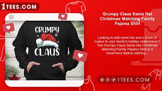 Grumpy Claus Santa Hat Christmas Matching Family Pajama Shirt