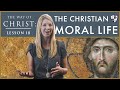 The Way of Christ: the Christian Moral Life