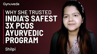 Why She Trusted India's Safest 3X PCOS Ayurvedic Program | Shilpi Mishra Customer Story