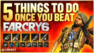 Far Cry 6 - 5 Things To Do Once You Beat The Game | Preparing For The End-Game