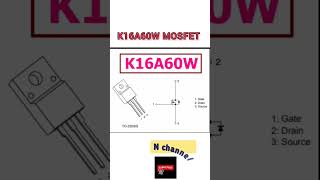 K16A60W MOSFET PINOUT #akexperiment #pinout #electronic #nchannel #K16A60W #mosfet #shorts