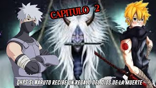 QHPS Si Naruto Recibe un Regalo del Dios de la Muerte Antes de los Exámenes de Chunin:// Capitulo 2