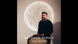 BATUHAN KIRGIZ - CAN ERİĞİM