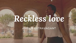 AMOUR EXTRAVAGANT|Reckless love (French cover) - Tina Worship