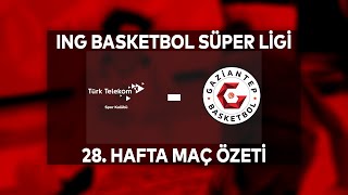 BSL 28. Hafta Özet | Türk Telekom 84-66 Empera Halı Gaziantep