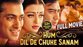 HUM DIL DE CHUKE SANAM  Bollywood Movie | Salman Khan, Aishwarya Rai, Ajay Devga