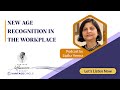 New Age Recognition In The Workplace – Lipika Verma | Podcast