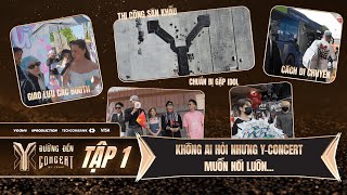 ĐƯỜNG ĐẾN Y-CONCERT - TẬP 1 | Khởi động tinh thần đến Y-CONCERT từ bây giờ!