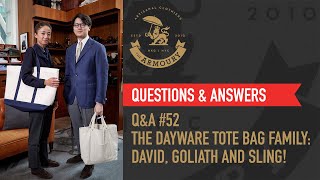 Q\u0026A #52 Introducing our Dayware Tote Bag Family: David, Goliath and Sling!