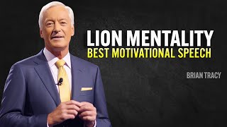 LION MENTALITY - Brian Tracy Motivation