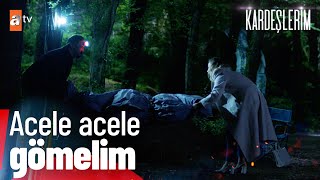 Şevval ve Akif, Gökhan'ı gömüyor! - Kardeşlerim 127. Bölüm