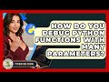 How Do You Debug Python Functions With Many Parameters? - Python Code School
