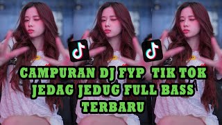 DJ CAMPURAN VIRAL TIKTOK TERBARU JEDAG JEDUG FULL BASS MENGKANE