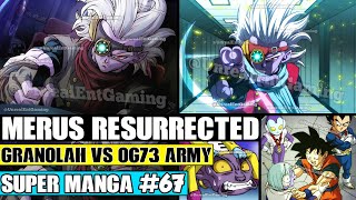 MERUS RESURRECTED! Granolah The Survivor Finds OG73! Dragon Ball Super Manga Chapter 67 Review
