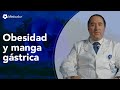 Obesidad y manga gástrica