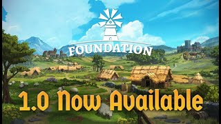 Foundation 1.0: Gameplay and New Features