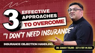 How to Overcome "I Don't Need Insurance" Objection (3 Powerful Methods) | Insurance Sales Training