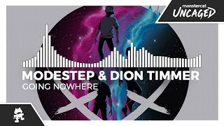 Modestep & Dion Timmer - Going Nowhere [Monstercat Release]
