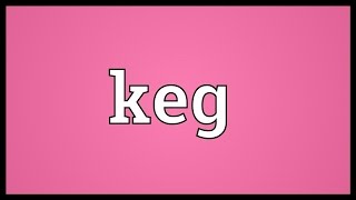 Keg Meaning