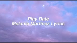 Play Date || Melanie Martinez Lyrics