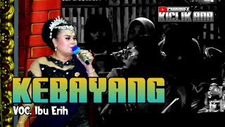 BINA REMAJA INDAH || KEBAYANG -VOC IBU ERIH || KICLIK ANA CHANNEL